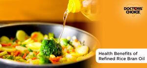 5 Health Benefits of Physically Refined Rice Bran Cooking Oil