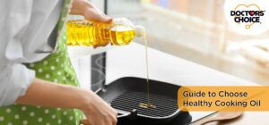 Ultimate Guide to Choosing Healthy Cooking Oil