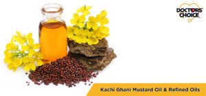 Mustard Oil Vs Refined Oil: Know the Differences & Benefits